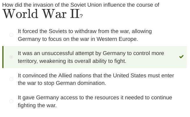 PLEASE HELP I REALLY NEED IT. How Did The Invasion Of The Soviet Union Influence The Course Of World