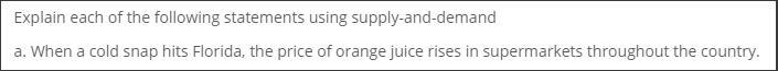 Start By Explaining What Happens To Supply/demand And Then Explain What Happens To The Price And Quantity: