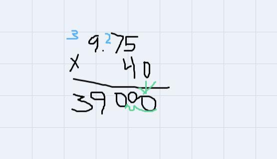 Solve $9.75 X $40 To Get $390.00, Using Long Multiplication 