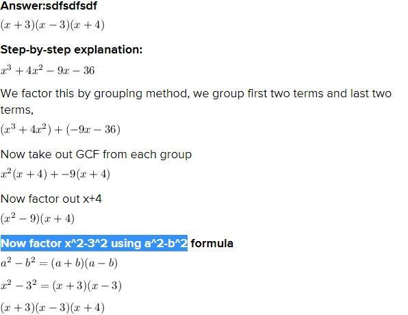 What Is The Completely Factored Form Of F(x)=x3+4x2+9x+36 ?f(x)=(x+4)(x3)(x+3)f(x)=(x4)(x3i)(x+3i)f(x)=(x+4)(x3i)(x+3i)f(x)=(x4)(x3)(x+3)