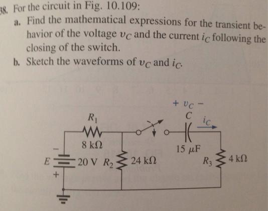 Q/For The Circuit Showm Bellow:a) Find The Mathematical Expression For The Transient Behavior Of Ve And