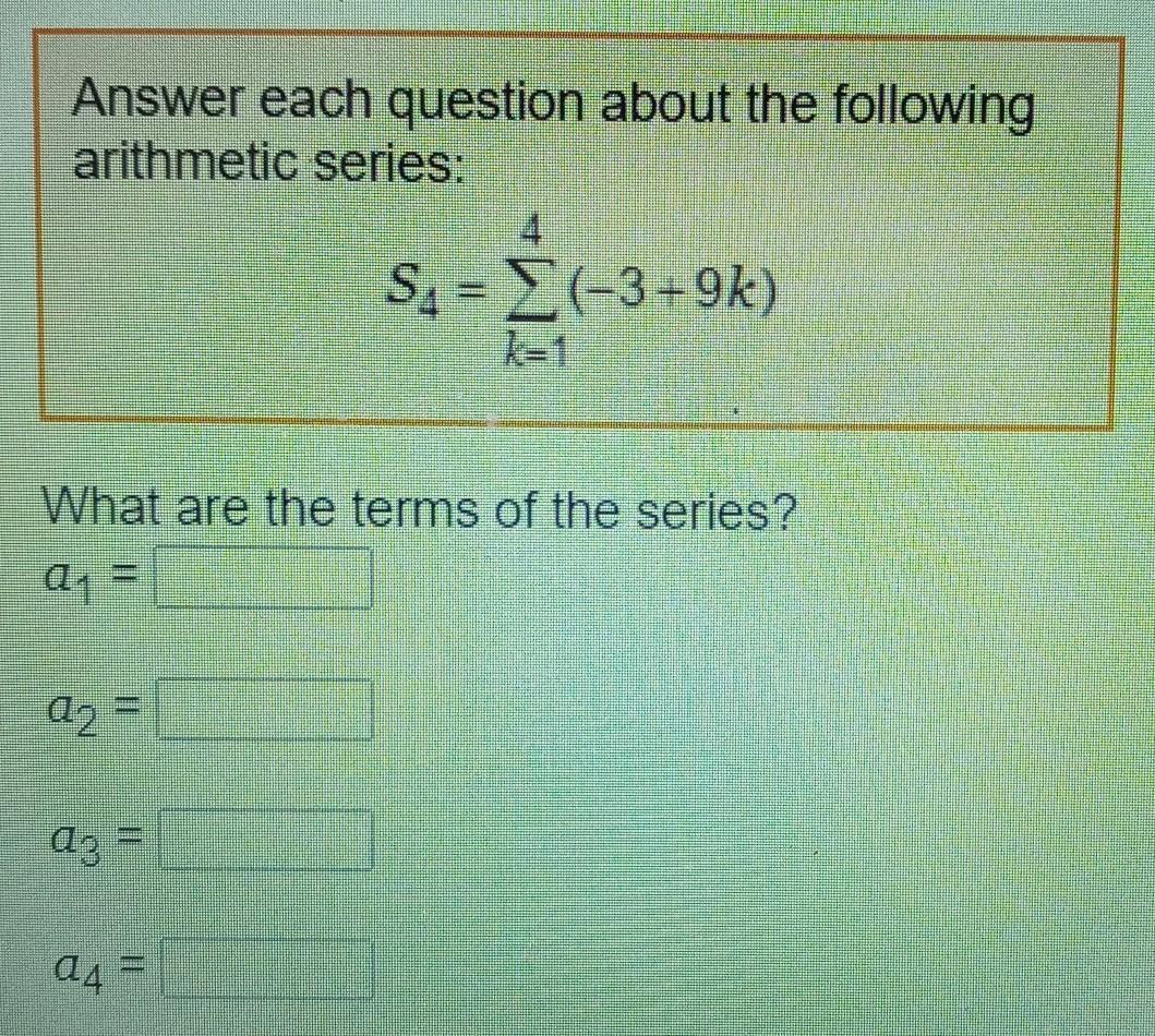Answer Each Question About The Following Arithmetic Series: (see Attached Photo)What Are The Terms Of