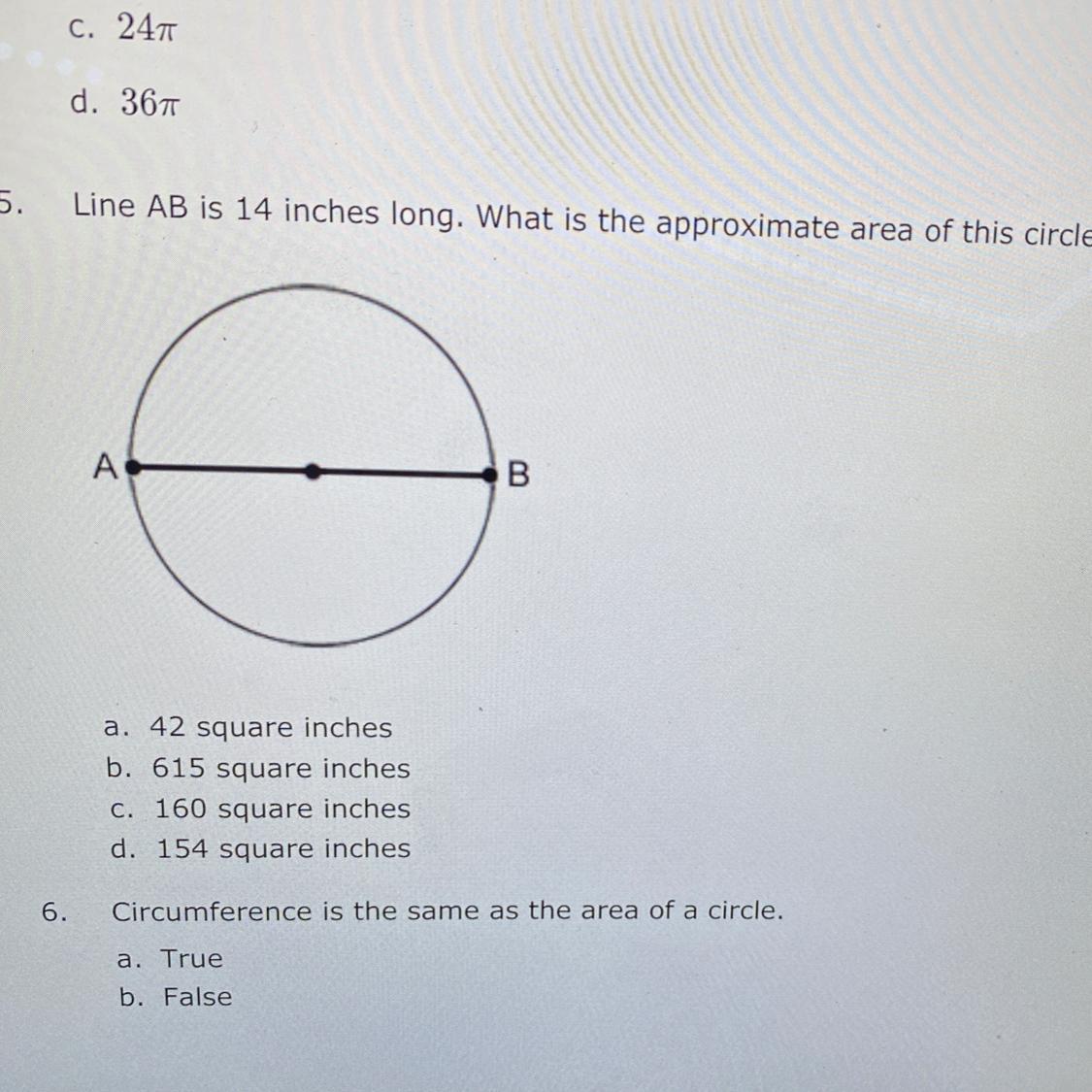 5.Line AB Is 14 Inches Long. What Is The Approximate Area Of This Circle?Ba. 42 Square Inchesb. 615 Square