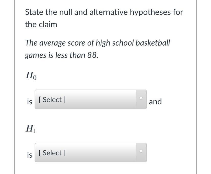 State The Null And Alternative Hypotheses For The ClaimThe Average Score Of High School Basketball Games