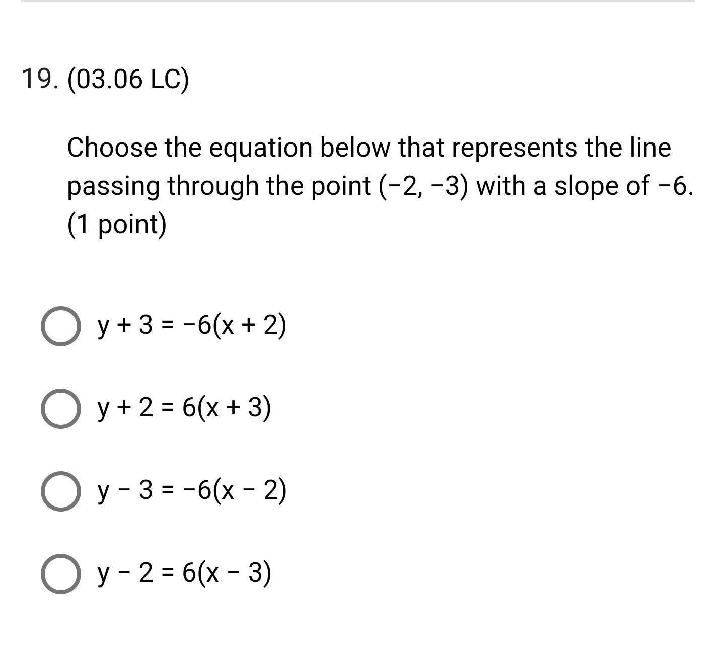 Choose The Equation Below That Represents The Line Passing Through The Point (2, 3) With A Slope Of 6