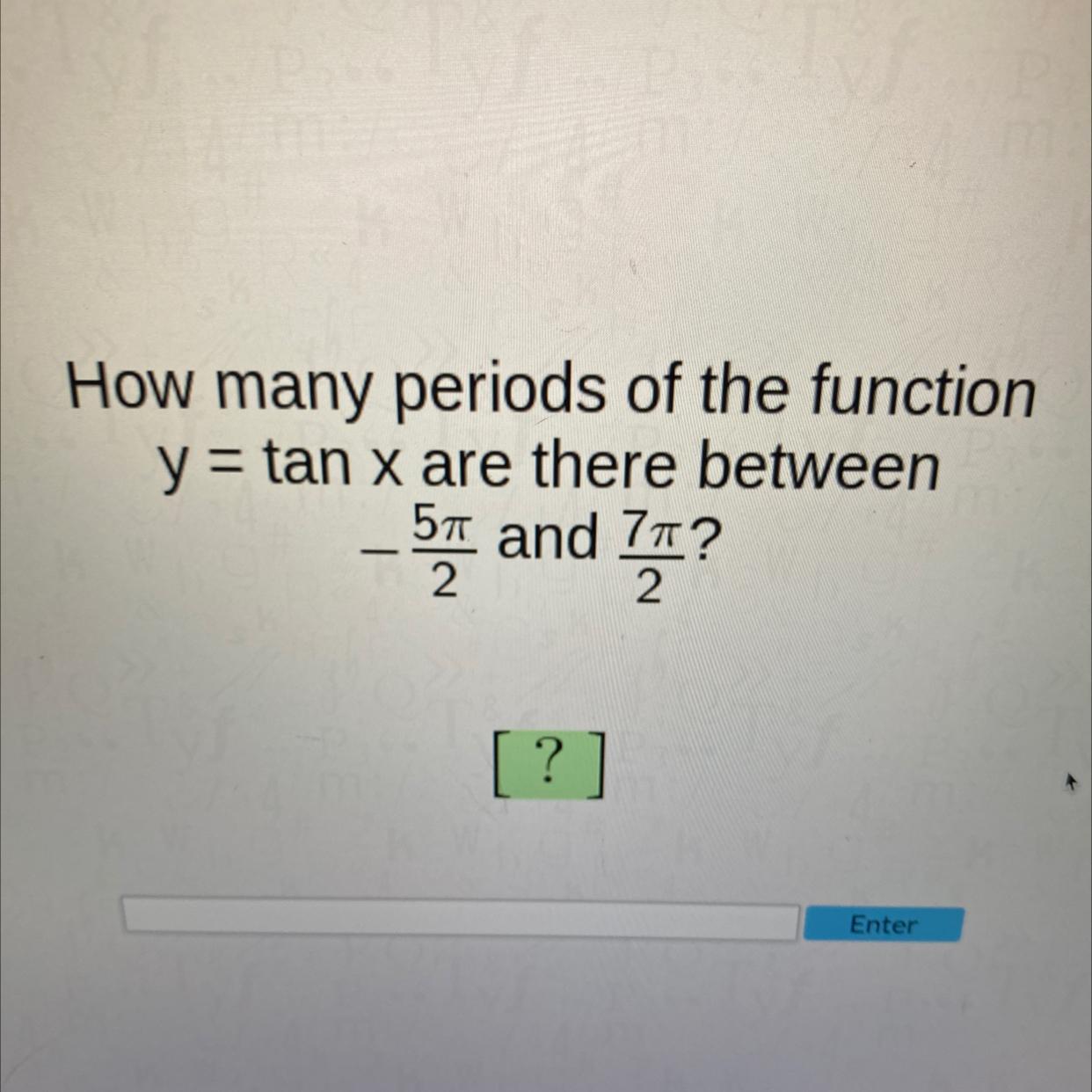 How Many Period S Of The Function Are There Between 