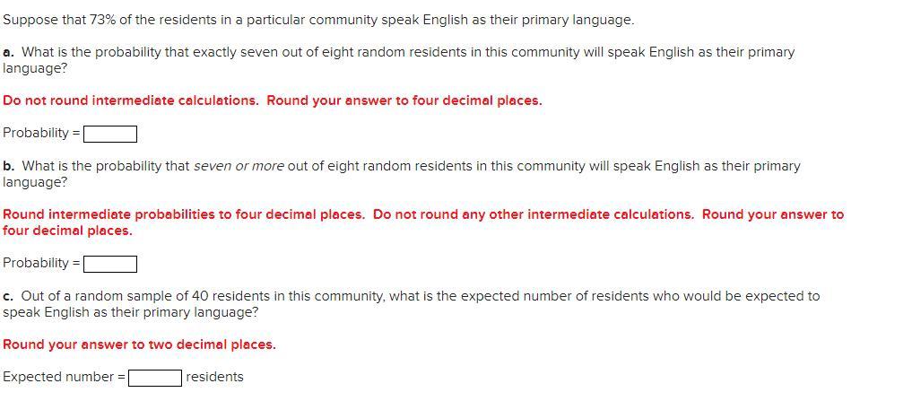 Suppose That 73% Of The Residents In A Particular Community Speak English As Their Primary Language.a.