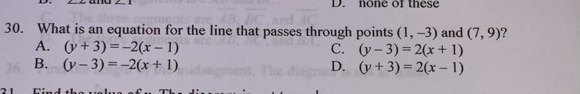 None Of These30. What Is An Equation For The Line That Passes Through Points (1, -3) And (7,9)?A. (y