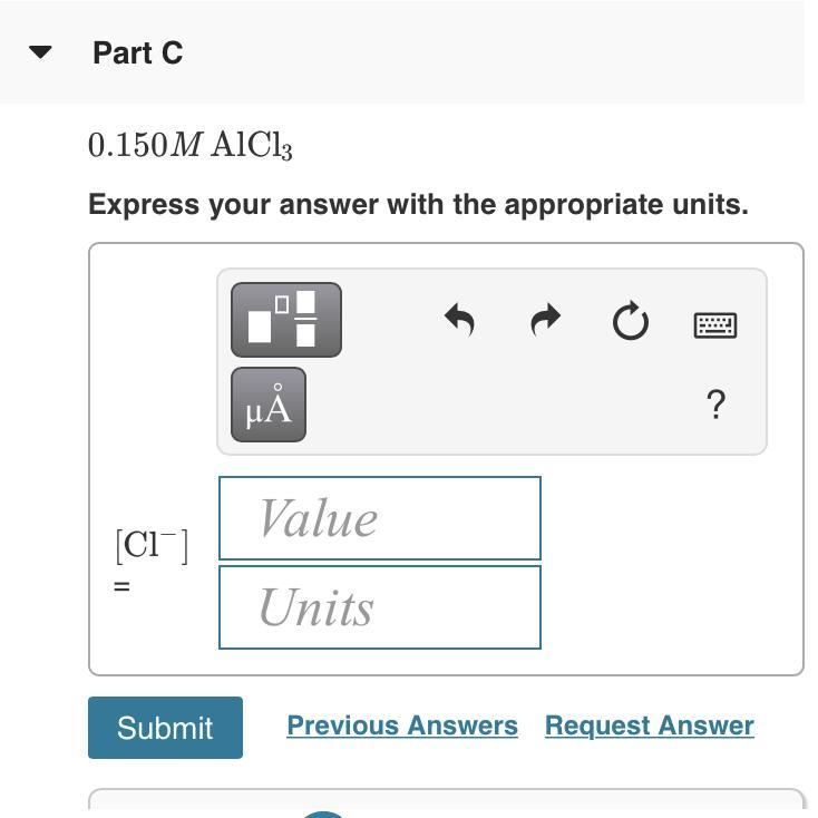 What Is The Molarity In Cl- In Each Solution? Part A) 0.160 M NaCl Part B) 0.180 M SrCl2 Part C) 0.150