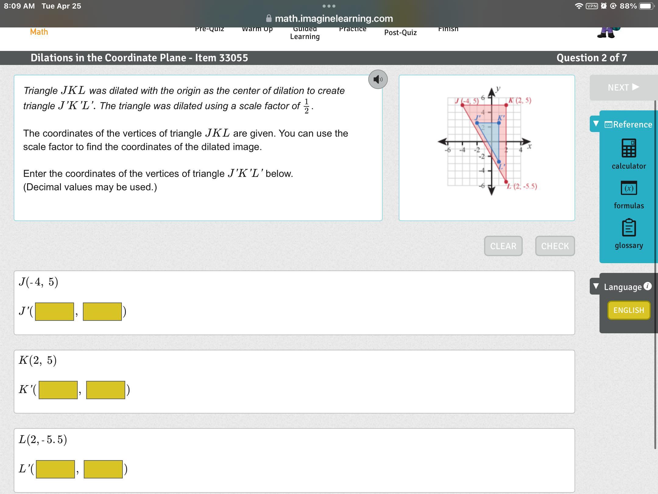 Triangle JKL Was Dilated With The Origin As The Center Of Dilation To Create Triangle J'K'L'. The Triangle