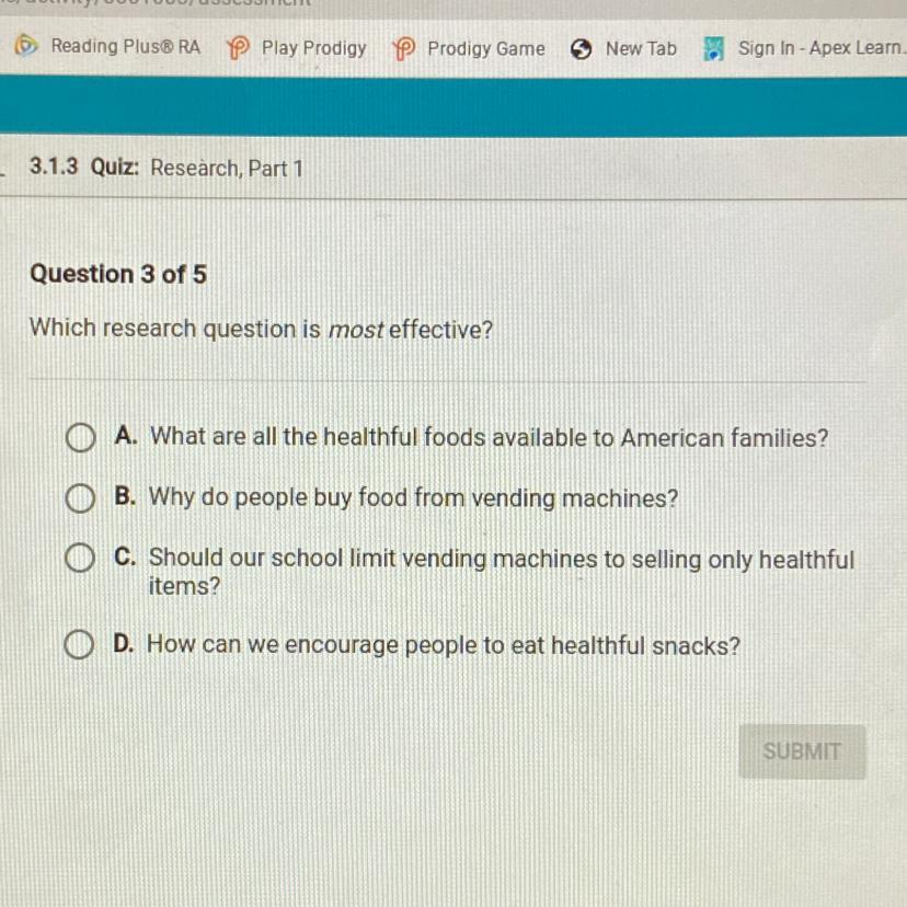 Which Research Question Is Most Effective?A. What Are All The Healthful Foods Available To American Families?B.