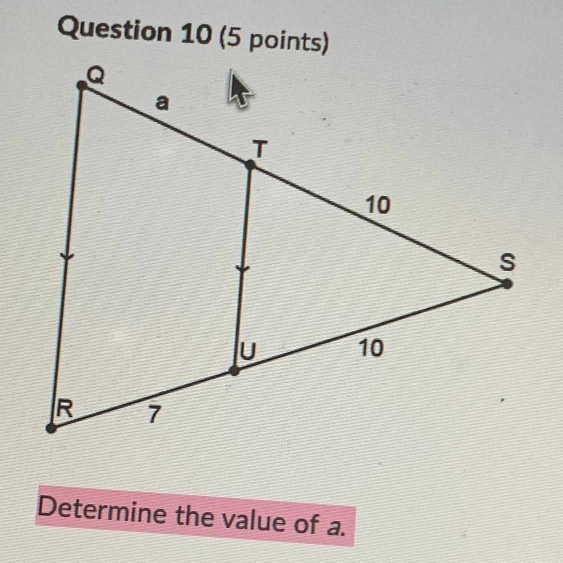 Determine The Value Of A.Question 10 Options:A) 6B) 10C) 70D) 7