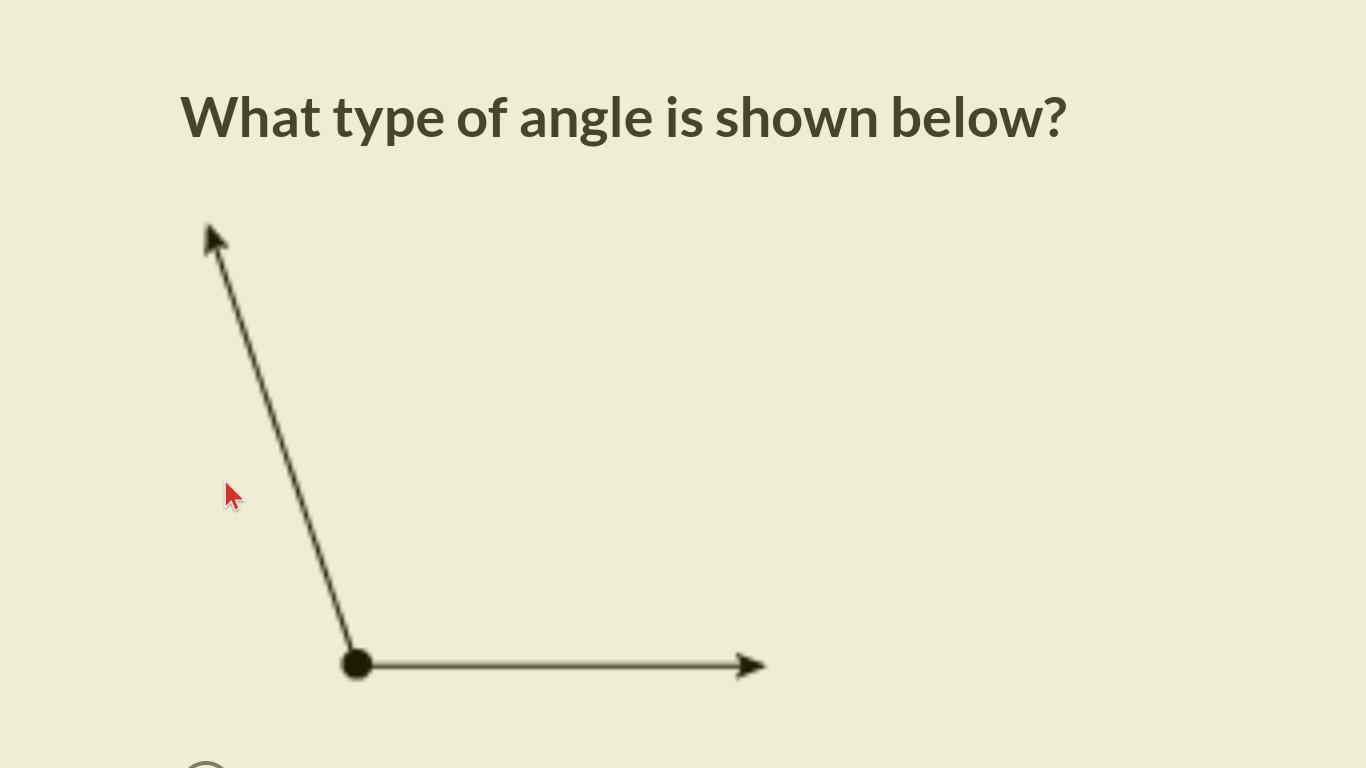 What Type Of Angle Is Shown Below?straightacuteobtuseright