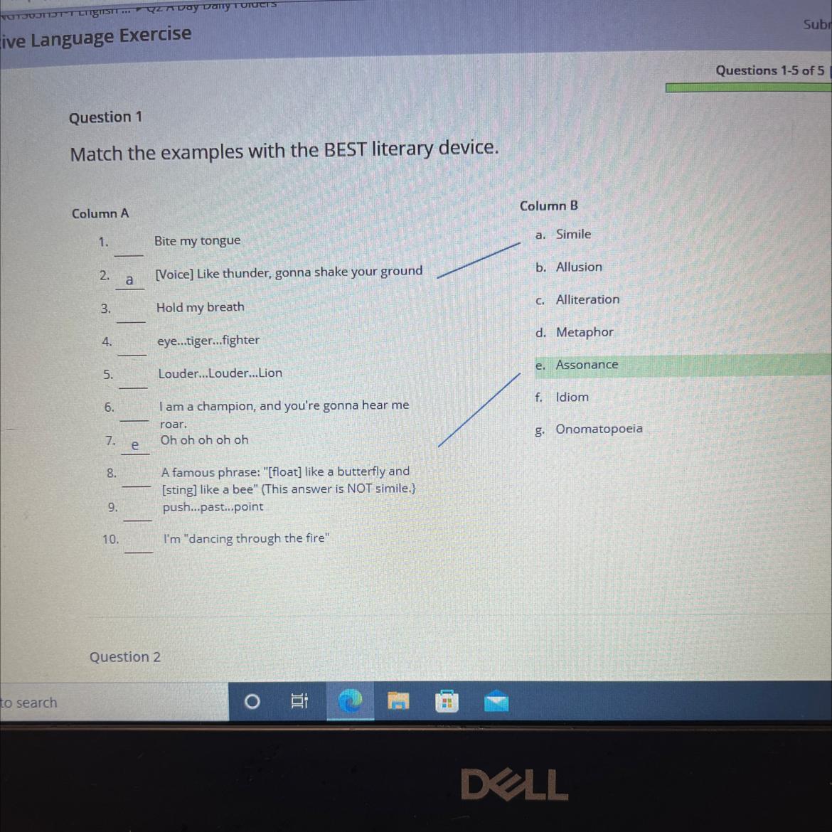 Match The Examples With The BEST Literary Device.1. Bite My Tongue2. [Voice] Like Thunder, Gonna Shake