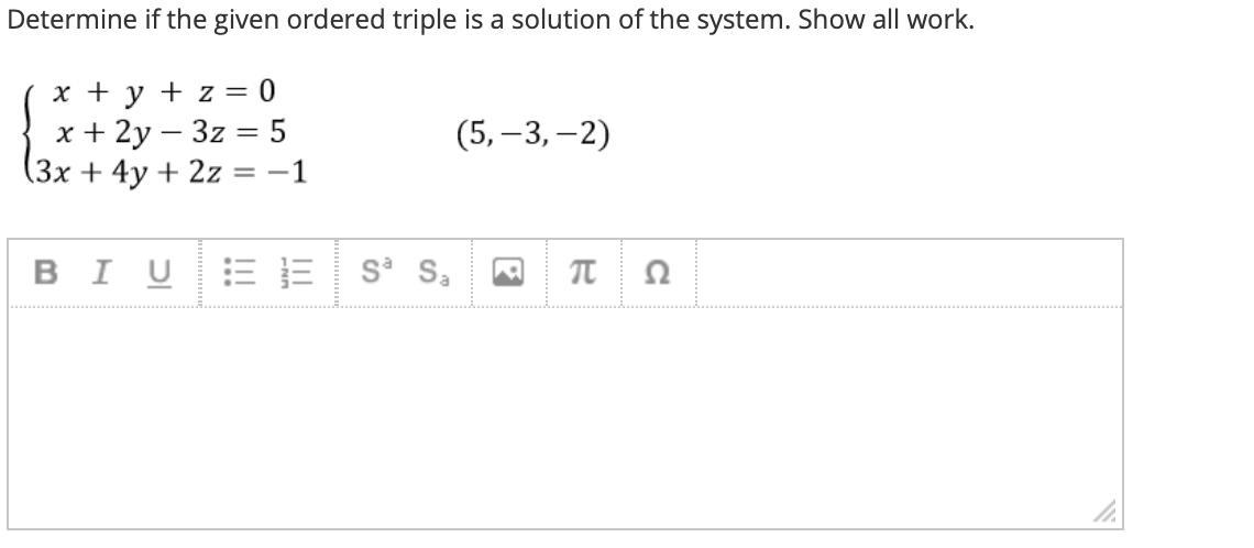 Determine If The Given Ordered Triple Is A Solution Of The System. Show All Work.