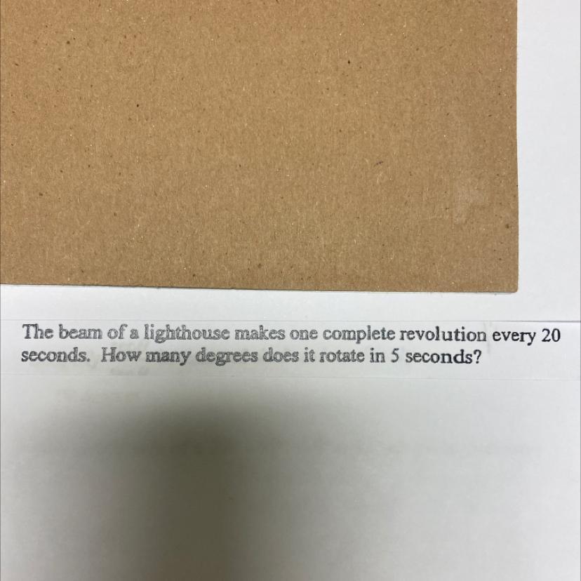 The Beam Of Light House Makes One Complete Revolution Every 20 Seconds How Many Degrees Is It Rotate