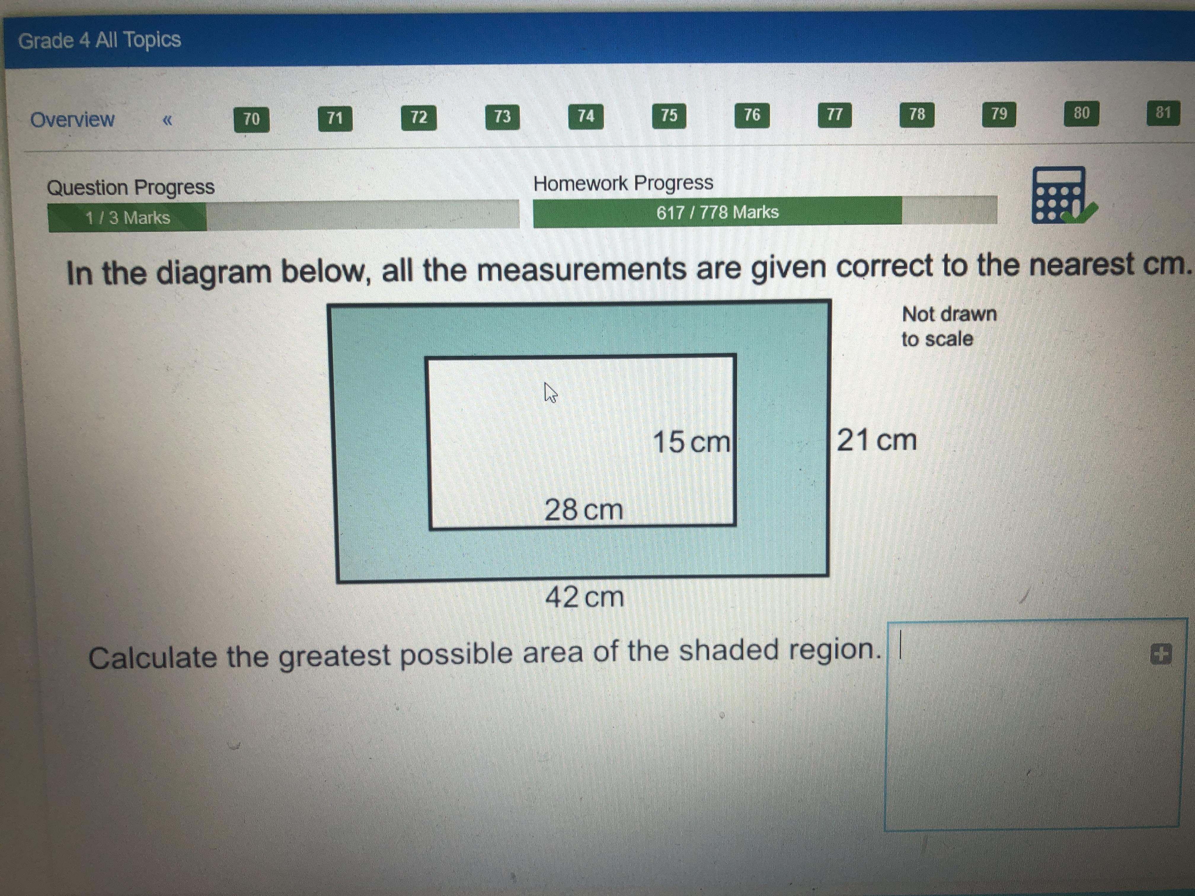 In The Diagram Below, All Measurements Are Given Correct To The Nearest Cm. Calculate The Greatest Possible