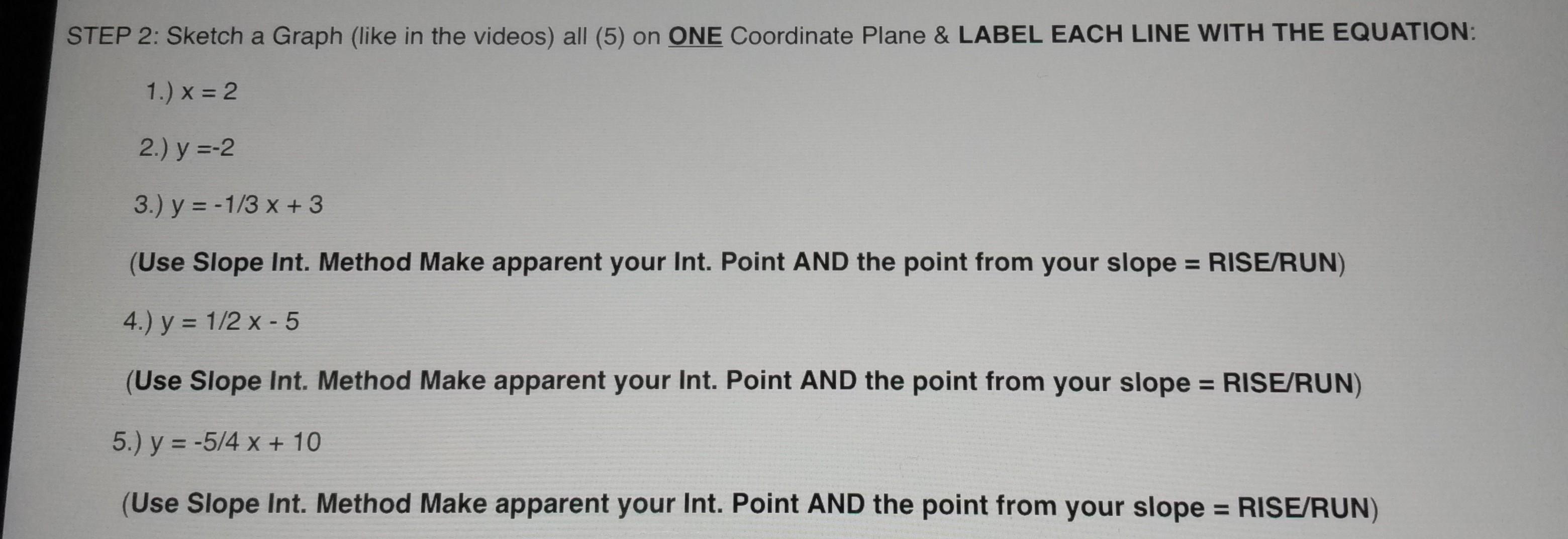All (5) On ONE Coordinate Plane &amp; LABEL EACH LINE WITH THE EQUATION: 1.) X = 2 2.) Y = 2 3.) Y =
