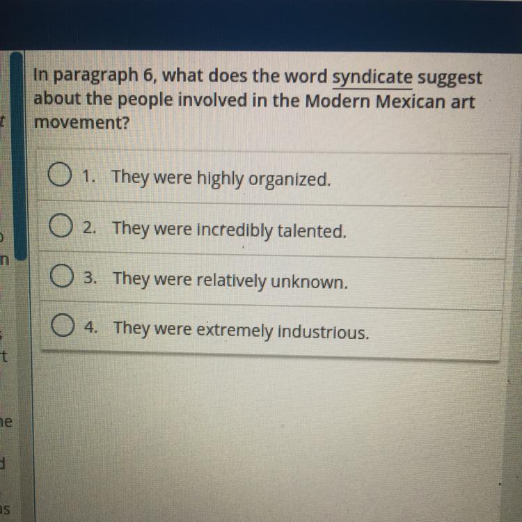In Paragraph 6, What Does The Word Syndicate Suggestabout The People Involved In The Modern Mexican Artmovement?O