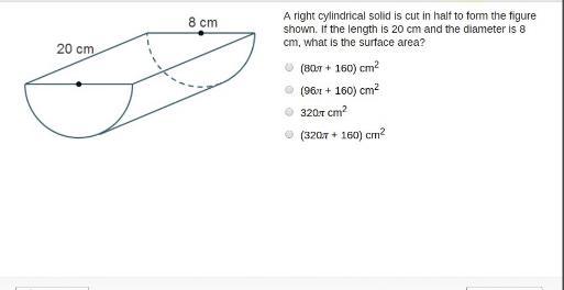 A Right Cylindrical Solid Is Cut In Half To Form The Figure Shown. If The Length Is 20 Cm And The Diameter