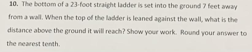 10. The Bottom Of A 23-foot Straight Ladder Is Set Into The Ground 7 Feet Away From A Wall. When The