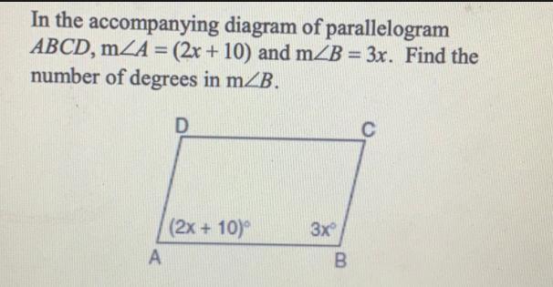 In The Accompanying Diagram Of ParallelogramABCD, M_A = (2x + 10) And MZB = 3x. Find Thenumber Of Degrees