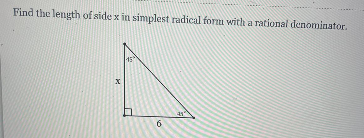 Find The Length Of Side X In Simplest Radical Form With A Rational Denominator.45X456