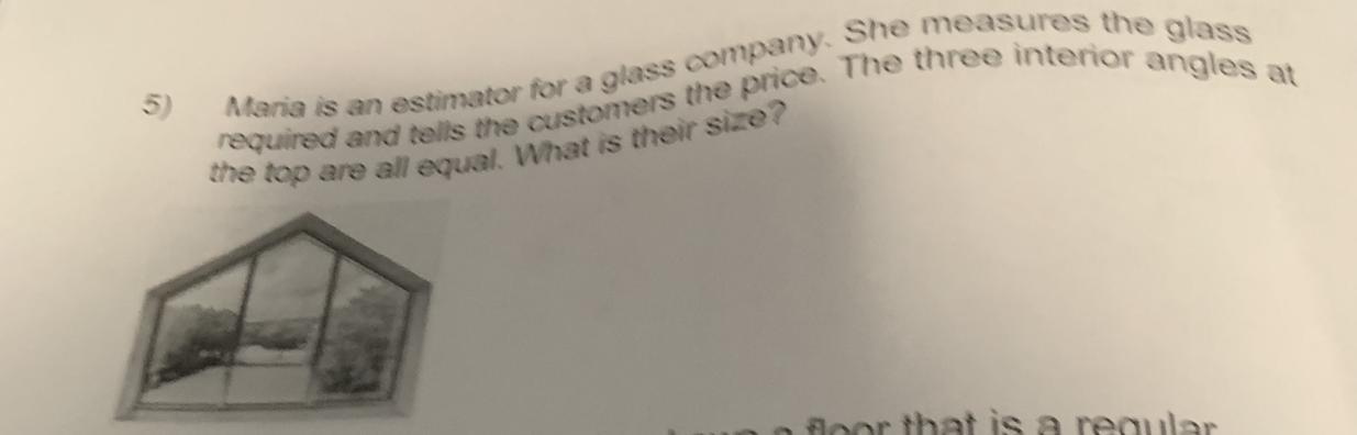 5) Maria Is An Estimator For A Glass Company. She Measures The Glass Required And Tells The Customers