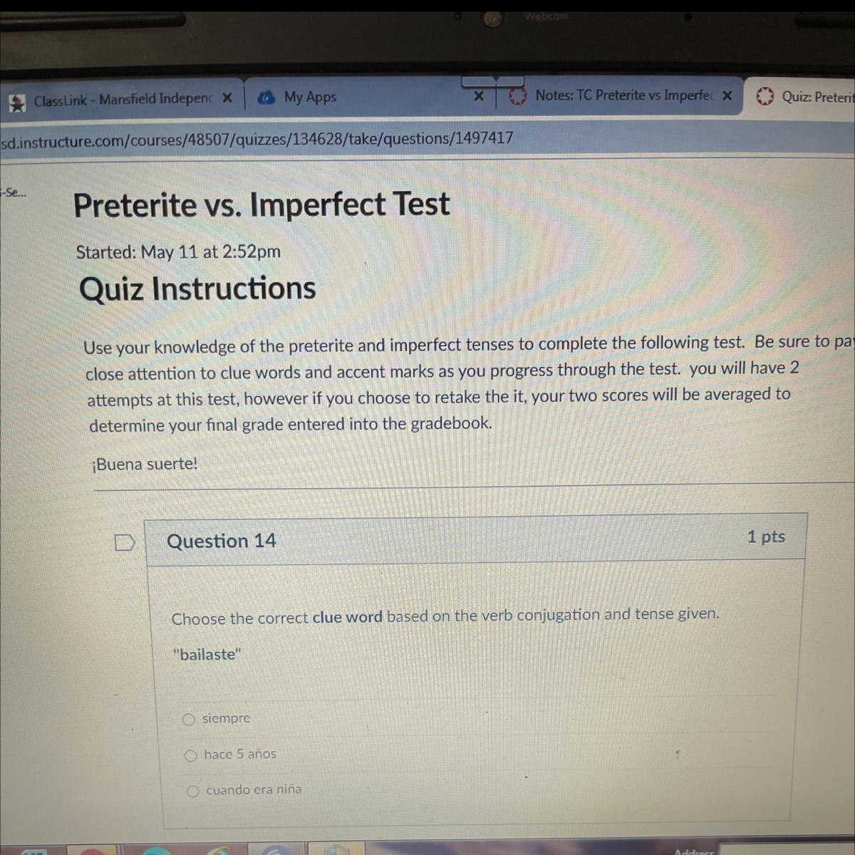 Question 14Choose The Correct Clue Word Based On The Verb Conjugation And Tense Given."bailaste"siemprehace