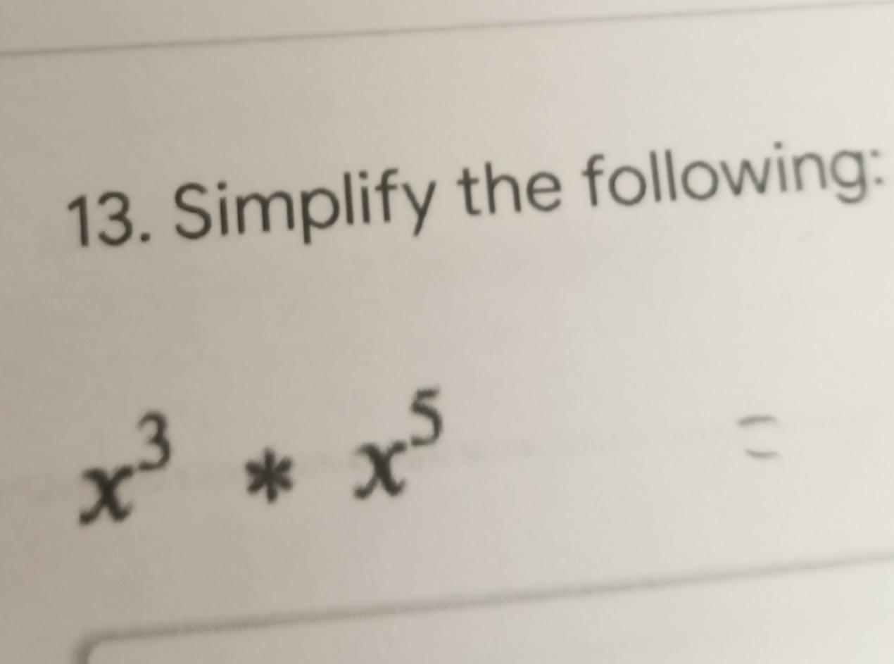 13. Simplify The Following: 