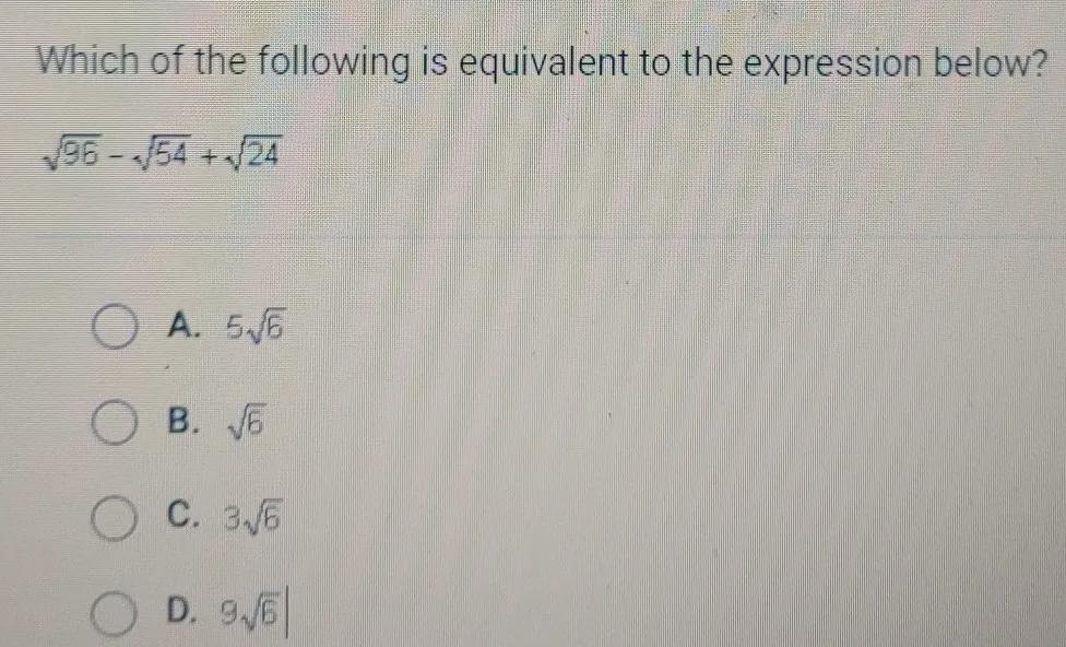 Which Of The Following Is Equivalent To The Expression Below? 196 - 54 +24