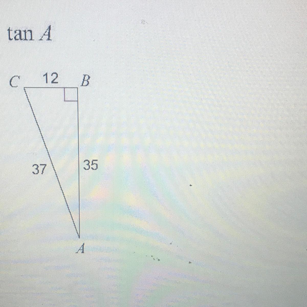 Find Value Of Trigonometric Ratio Round Your Answer To Four Decimal Places Tan A