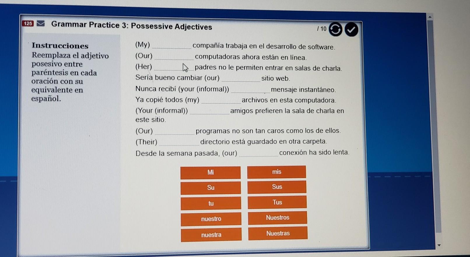 Instrucciones: Reemplaza El Adjetivo Posesivo Entre Parentesis En Cada Oracion Con Su Equivalente En