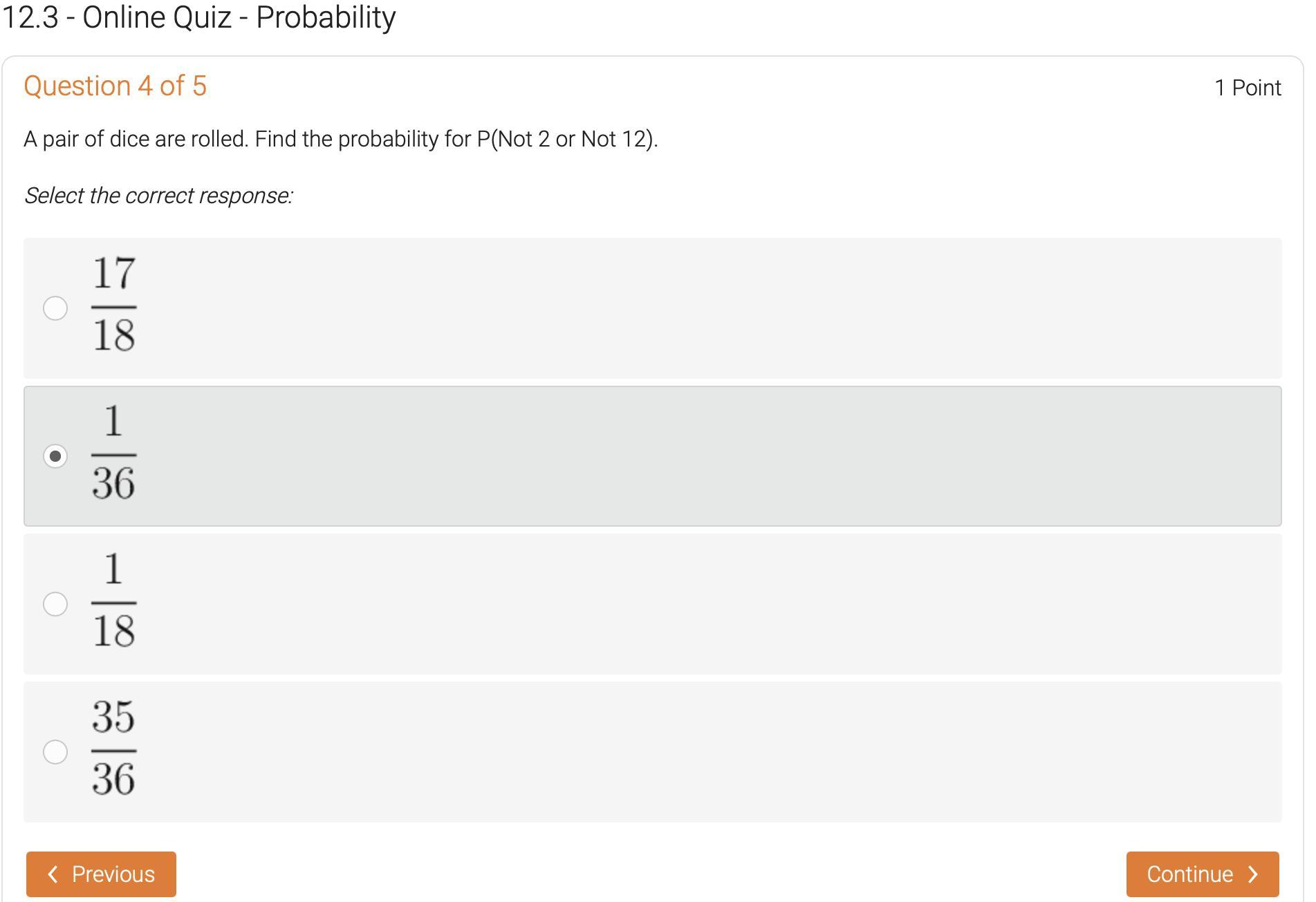 A Pair Of Dice Are Rolled. Find The Probability For P(Not 2 Or Not 12).