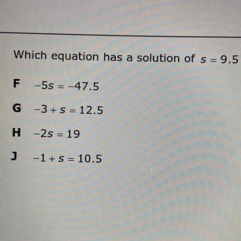 Which Equation Has A Solution Of S = 9.5 ?