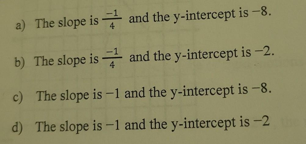 If The Line Represented By Y=-1/4 X -2 Is Dilated By A Scale Factor Of 4 Centered At The Origin, Which