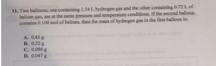 Two Balloons, One Containing 1.54 L Hydrogen Gas And The Other Containing 0.72 L Ofhelium Gas, Are At