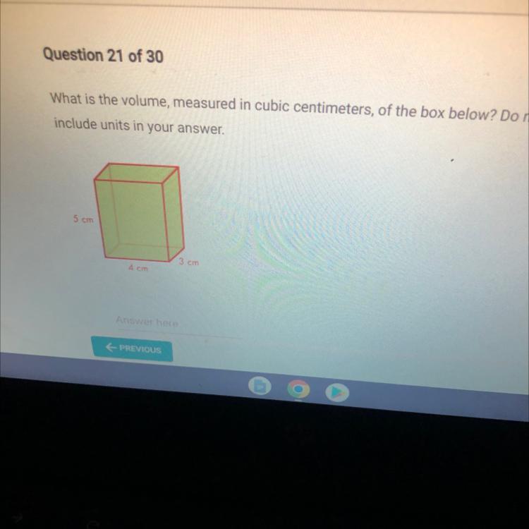What Volume In Cubic Centimeters Of The Box Below ? Do Not Include Units In Your Answer.5cm4cm3cm 