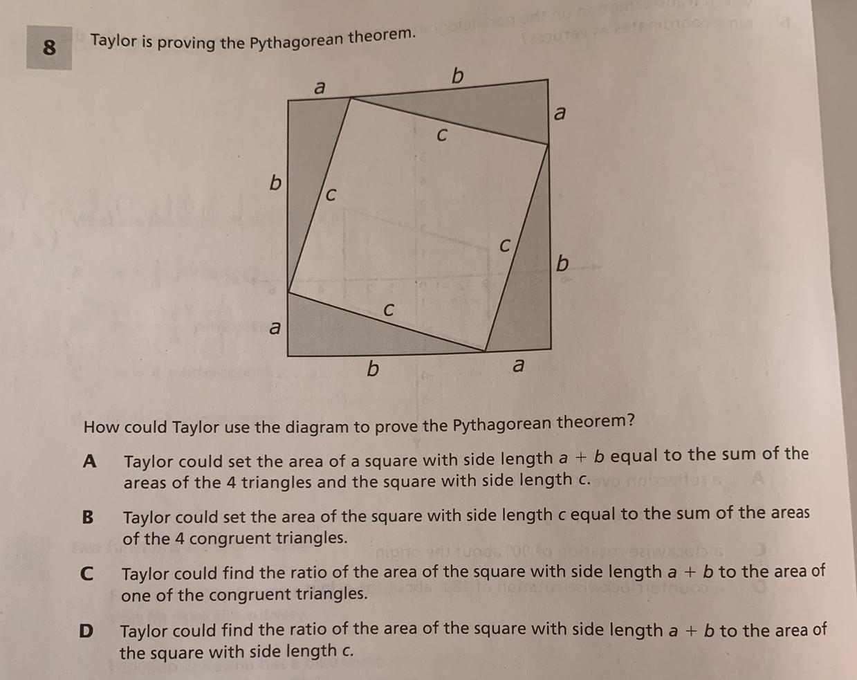 Taylor Is Proving The Pythagorean Theorem.(photo Attached)How Could Taylor Use The Diagram To Prove The