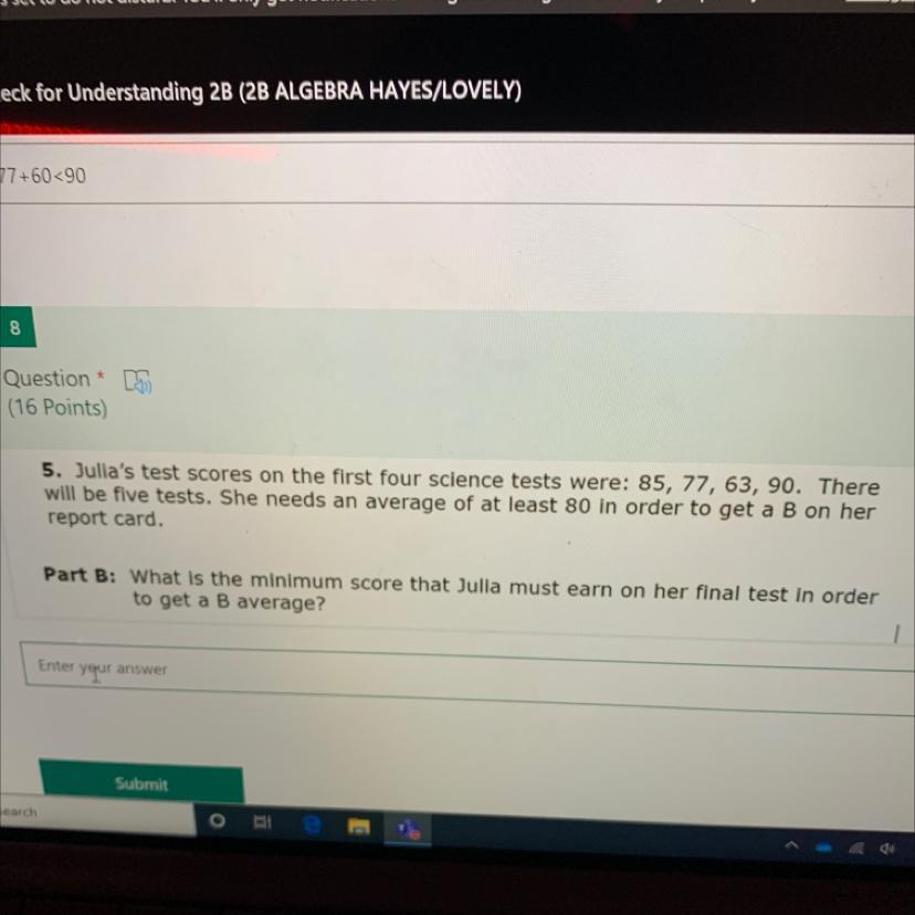 5. Julia's Test Scores On The First Four Science Tests Were: 85, 77, 63, 90. Therewill Be Five Tests.