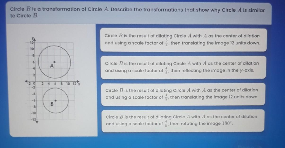 Circle B Is A Transformation Of Circle A. Describe The Transformations That Show Why Circle A Is Similar