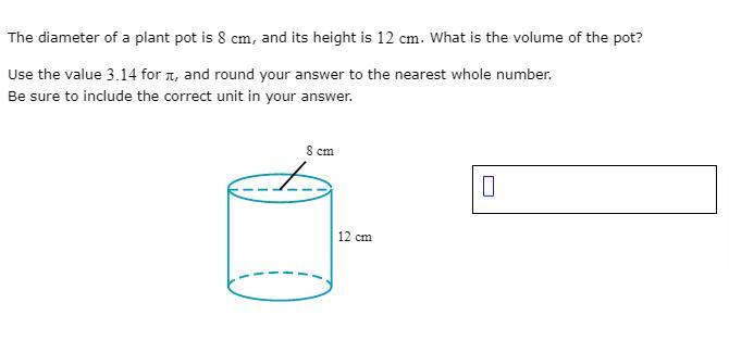 The Diameter Of A Plant Pot Is 8 , And Its Height Is 12 . What Is The Volume Of The Pot?Use The Value