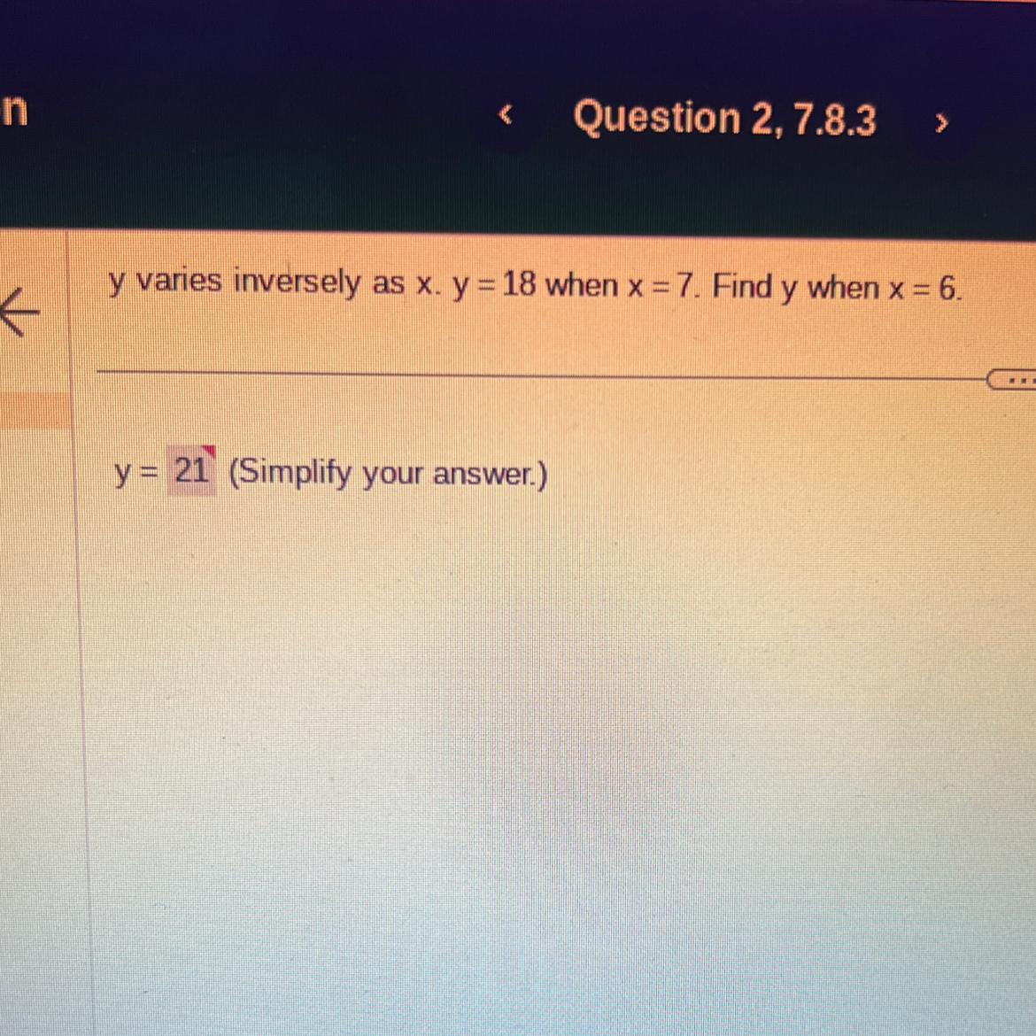 Y Varies Inversely As X. Y = 18 When X = 7. Find Y When X = 6. 