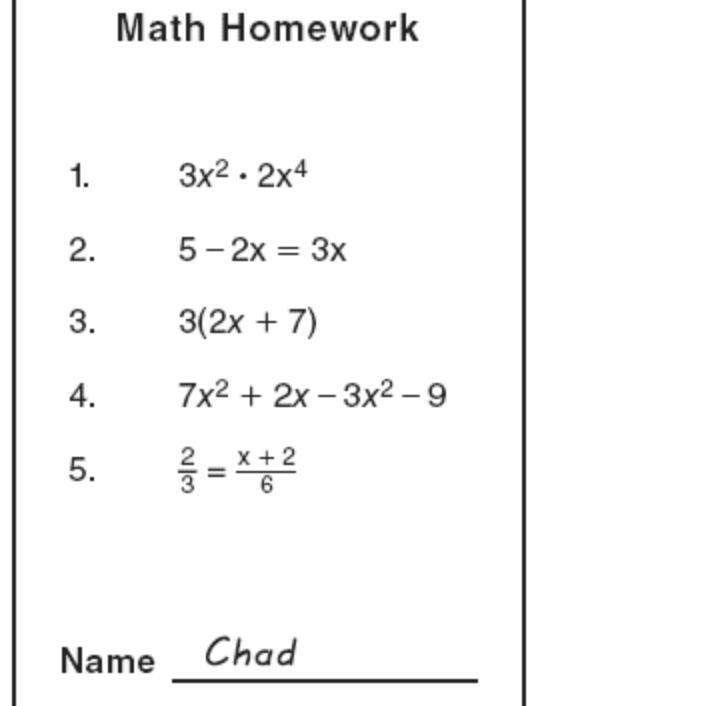 Chad Complained To His Friend That He Had Five Equations To Solve For Homework. Are All Of The Homework