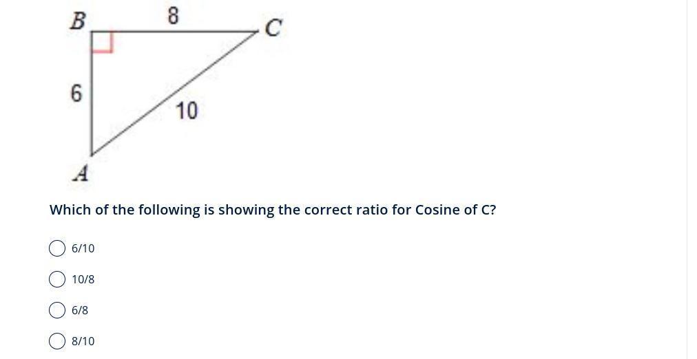Which Of The Following Is Showing The Correct Ratio For Cosine Of C ?6 / 1010 / 86 / 88 / 10