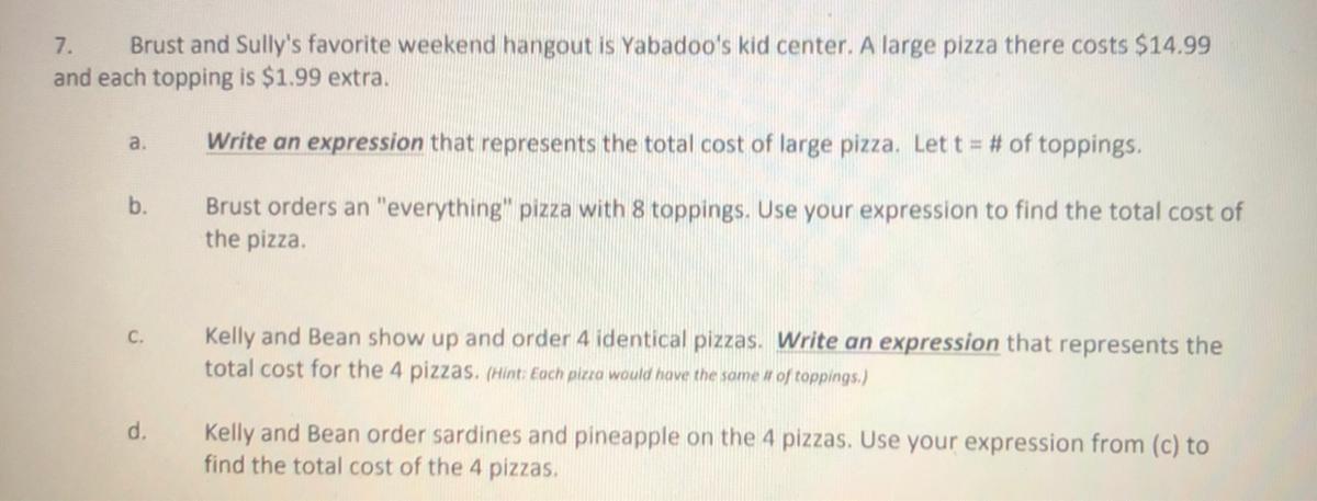 A. Write An Expression That Represents The Total Cost Of Large Pizza. Let T = # Of Toppings.b. Brust