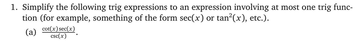 Simplify The Following Trig Expressions To An Expression Involving At Most One Trig Function