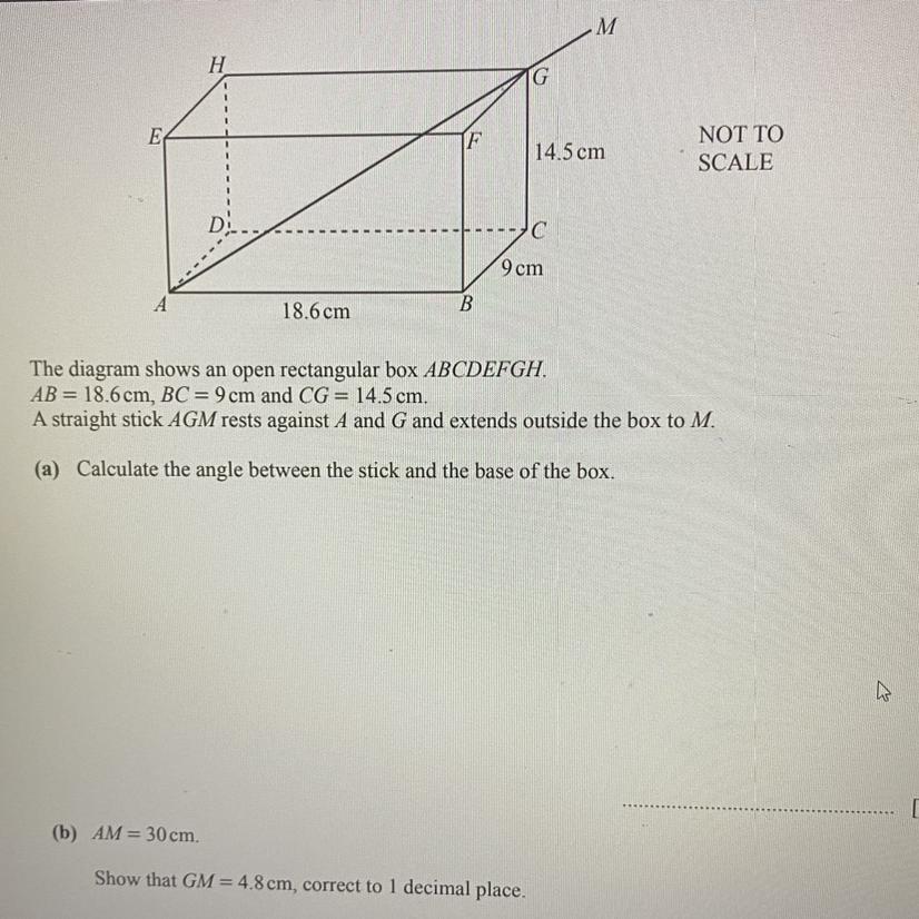 The Diagram Shows An Open Rectangular Box ABCDEFGH.A Straight Stick AGM Rests Against A And G And Extends