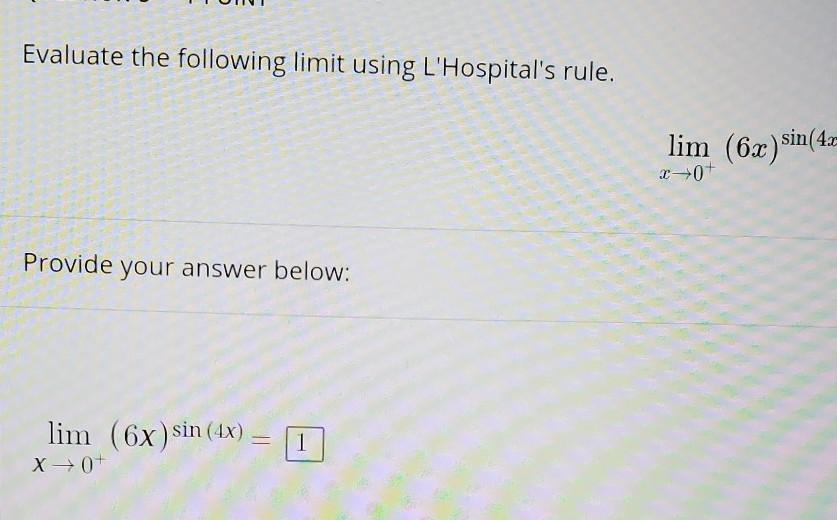 Limit Using L'Hopital's Rule . I Just Want To Make Sure If My Answer Is Correct Or Not?