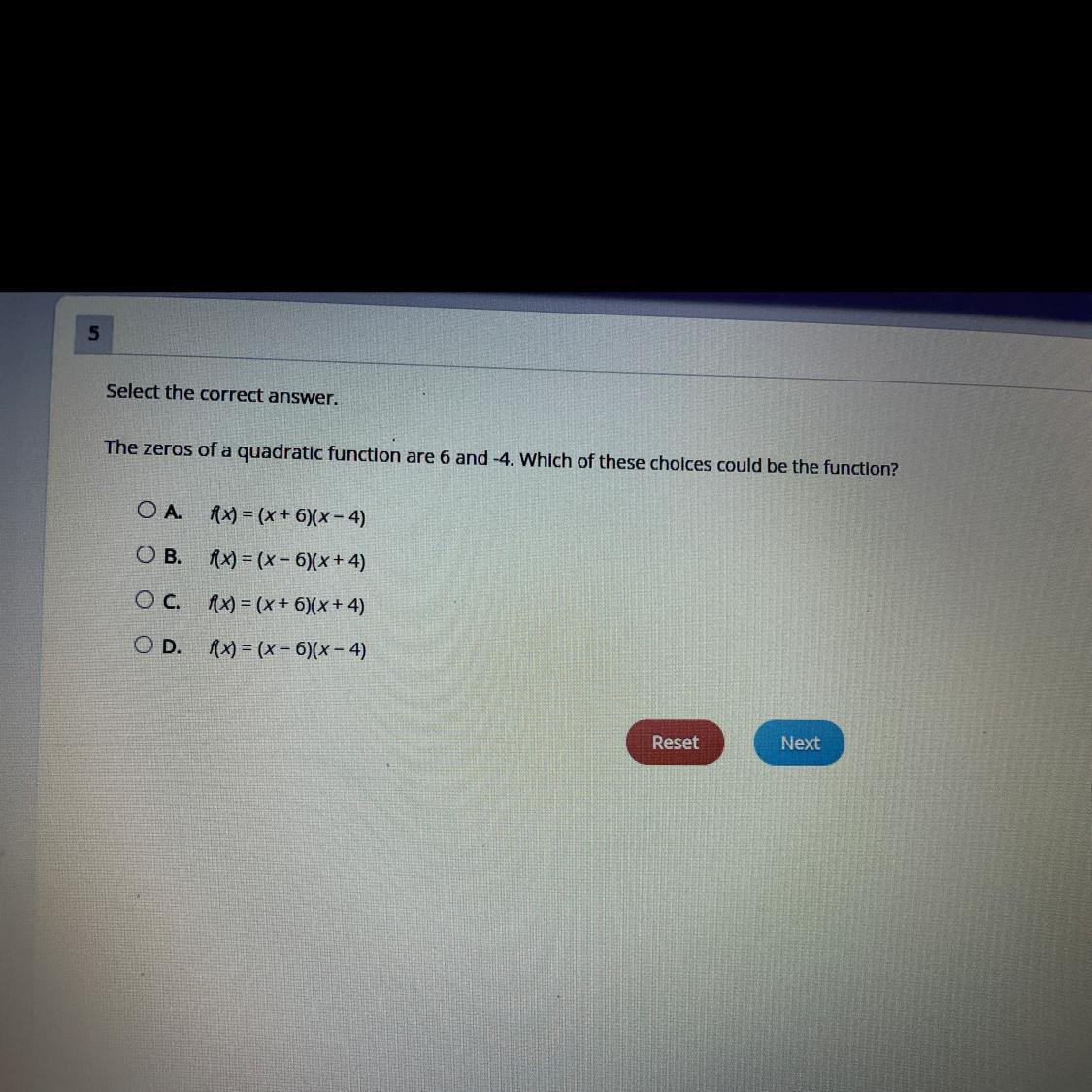 Select The Correct Answer.The Zeros Of A Quadratic Function Are 6 And -4. Which Of These Choices Could